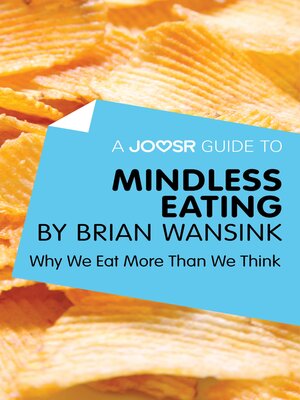 cover image of A Joosr Guide to... Mindless Eating by Brian Wansink